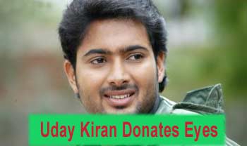 Uday Donates his Eyes!, Uday Kiran Donates Eyes,  Uday Donates Eyes, Uday Kiran Eyes Donates, Uday Kiran Donates LV Prsasad Eye Hospital 