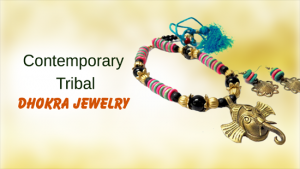 Contemporary Tribal Dhokra Jewelry